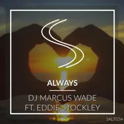 Always - Single by DJ Marcus Wade & Eddie Stockley album reviews, ratings, credits