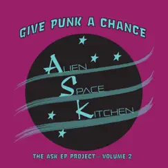 Give Punk a Chance by Alien Space Kitchen album reviews, ratings, credits