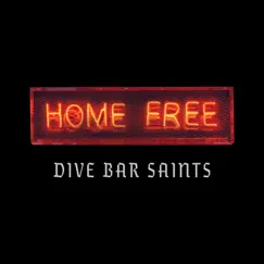 Dive Bar Saints (feat. Home Free) - Single by Home Free album reviews, ratings, credits