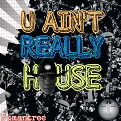 U Ain't Really House (feat. Kim Beacham, Yasin Bt, Espinet & Rasmir Mantree) [Social Media Mix] Song Lyrics