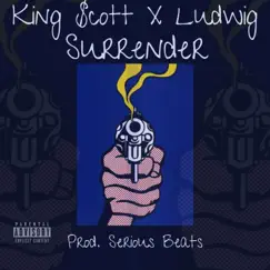 Surrender - Single by King $cott, Seth Ludwig & Serious Beats album reviews, ratings, credits