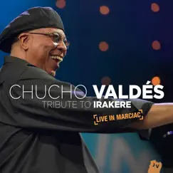 Tribute to Irakere: Live in Marciac by Chucho Valdés album reviews, ratings, credits
