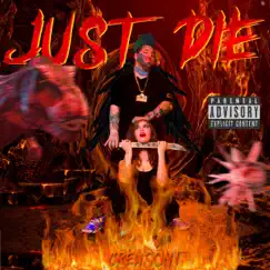 Just Die - Single by Crewsont album reviews, ratings, credits