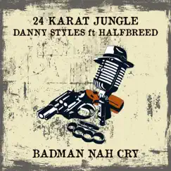 Badman Nah Cry EP by Danny Styles & Halfbreed album reviews, ratings, credits