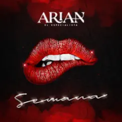 Semana - Single by Arian El Especialista album reviews, ratings, credits