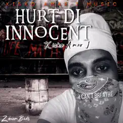 Hurt Di Innocent - Single by Kisko Amar-I album reviews, ratings, credits
