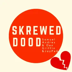 Skrewed Dood (feat. Oen Griffin & JayPeg) - Single by Samuel Andres album reviews, ratings, credits