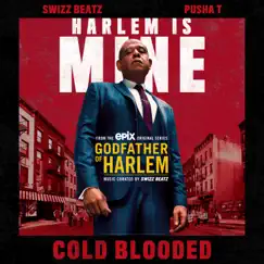 Cold Blooded (feat. Swizz Beatz & Pusha T) - Single by Godfather of Harlem album reviews, ratings, credits