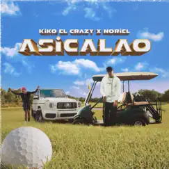 Asicalao - Single by Noriel & Kiko El Crazy album reviews, ratings, credits