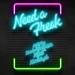 Need a Freak (feat. Huncho Da Rockstar, Kblast, Number9ok) Song Lyrics