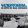 In Spite of Real Distance - EP album lyrics, reviews, download