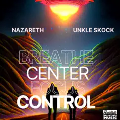 Breathe Center Focus Control - Single by Unkle Skock & Nazareth album reviews, ratings, credits