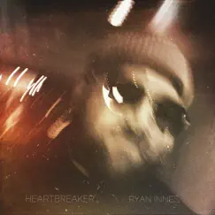 Heartbreaker - Single by Ryan Innes album reviews, ratings, credits