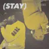 (Stay) - Single album lyrics, reviews, download