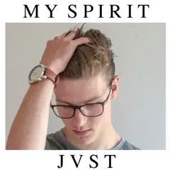 My Spirit - EP by Jvst album reviews, ratings, credits