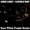Sleeping At Night (Dear White People Remix) - Single album lyrics, reviews, download