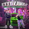 Sxxx Kawaii - Single album lyrics, reviews, download