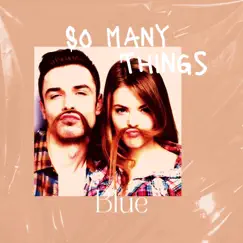 So Many Things - Single by Blue album reviews, ratings, credits