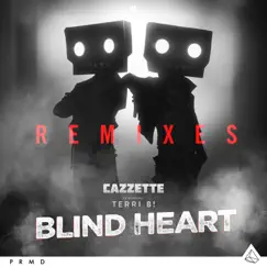 Blind Heart (feat. Terri B!) [Remixes] - EP by Cazzette album reviews, ratings, credits