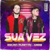 Sua Vez - Single album lyrics, reviews, download