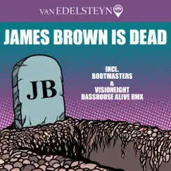 James Brown Is Dead - Single by Van Edelsteyn album reviews, ratings, credits