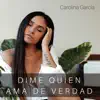 Dime Quién Ama de Verdad - Single album lyrics, reviews, download