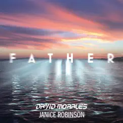 Father by David Morales & Janice Robinson album reviews, ratings, credits