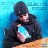 Glacier Freeze - Single album lyrics, reviews, download