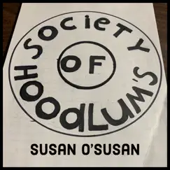 Susan O'susan - Single by Society of Hoodlums album reviews, ratings, credits