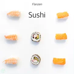 Sushi - Single by Flanzen album reviews, ratings, credits