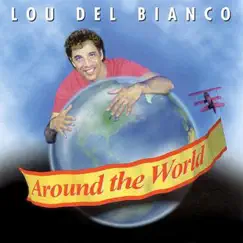 Around the World by Lou Del Bianco album reviews, ratings, credits