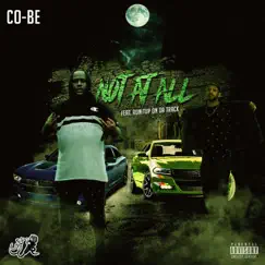 Not At All (feat. Runitupondatrack) - Single by Co-Be album reviews, ratings, credits