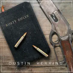 Rusty Rifles - Single by Dustin Herring album reviews, ratings, credits
