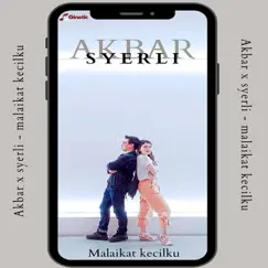 Malaikat kecilku (feat. SYERLI) - Single by Akbar album reviews, ratings, credits