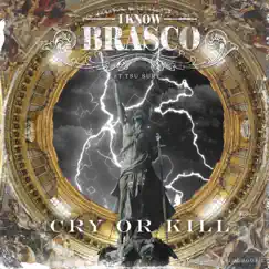 Cry or Kill (feat. Tsu Surf) - Single by I-Know Brasco album reviews, ratings, credits