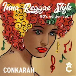 Inna Reggae Style: 90's Edition, Vol. 1 - EP by Conkarah album reviews, ratings, credits