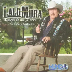 Raíces de Mi Tierra: La Rúbia y La Morena by Lalo Mora album reviews, ratings, credits