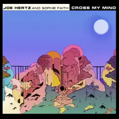 Cross My Mind - Single by Joe Hertz & Sophie Faith album reviews, ratings, credits