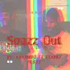 Spazz Out (feat. Staxkz Pesos) - Single album lyrics, reviews, download