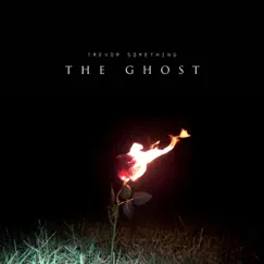 The Ghost - Single by Trevor Something album reviews, ratings, credits