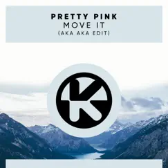 Move It (AKA AKA Edit) - Single by Pretty Pink album reviews, ratings, credits