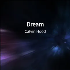 Dream - Single by Calvin Hood album reviews, ratings, credits