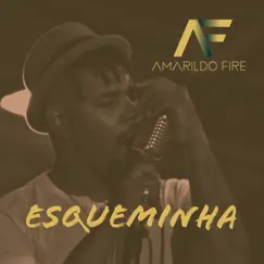 Esqueminha - Single by Amarildo Fire album reviews, ratings, credits