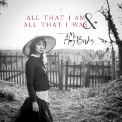 All That I Am & All That I Was by Ms Amy Birks album reviews, ratings, credits