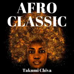 AFRO CLASSIC - Single by Takumi Chiva album reviews, ratings, credits