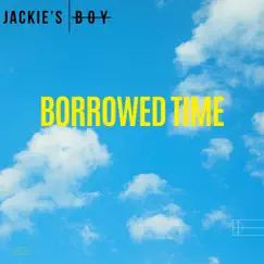 Borrowed Time - Single by Jackie's Boy album reviews, ratings, credits