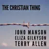 The Christian Thing (feat. Eliza Gilkyson & Terry Allen) - Single album lyrics, reviews, download