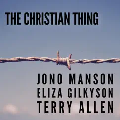 The Christian Thing (feat. Eliza Gilkyson & Terry Allen) - Single by Jono Manson album reviews, ratings, credits