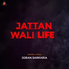 Jattan Wali Life Song Lyrics