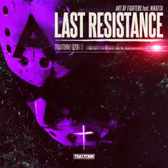 Last Resistance (feat. Nikkita) - Single by Art of Fighters album reviews, ratings, credits